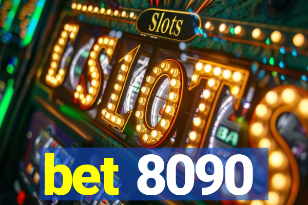 bet 8090